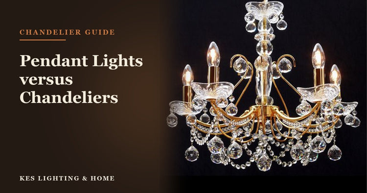 Pendant Lights versus Chandeliers – What's the Difference and Which Should You Choose?