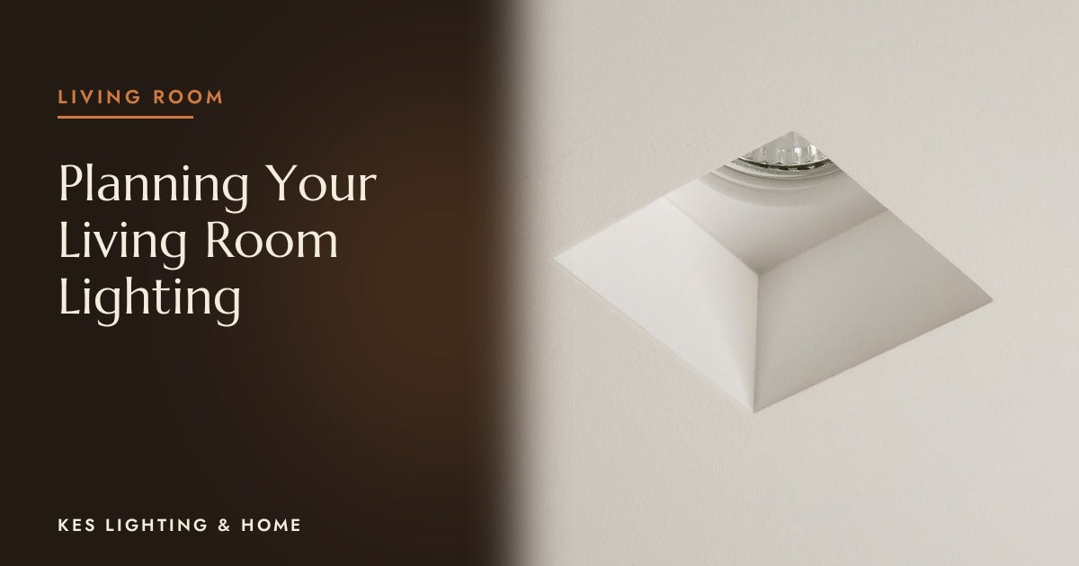 How to Plan Your Living Room Lighting to Take Your Space From Bright and Breezy to Warm and Cosy at the Flick of a Switch