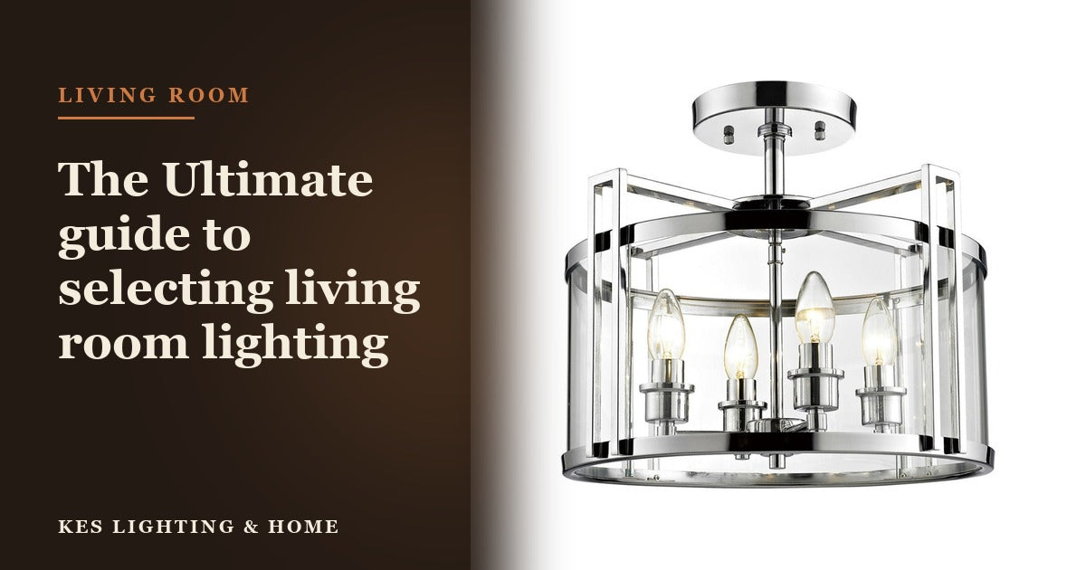 The Ultimate guide to selecting living room lighting