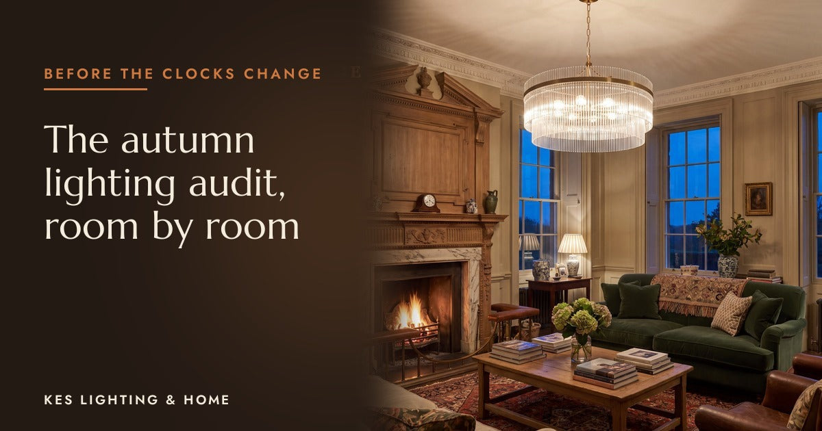 The autumn lighting audit, room by room, from KES Lighting