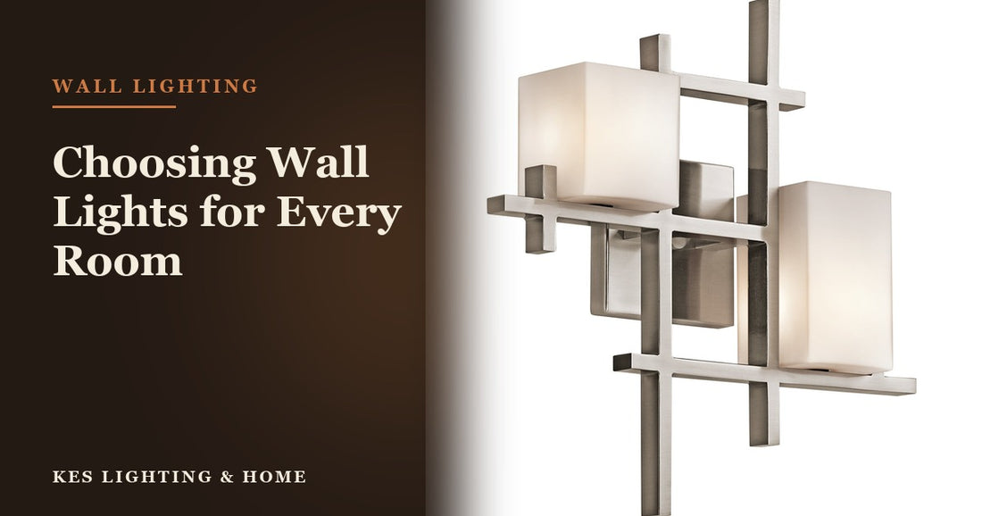 The Complete Guide: How To Choose The Right Wall Lights for Every Room in Your Home