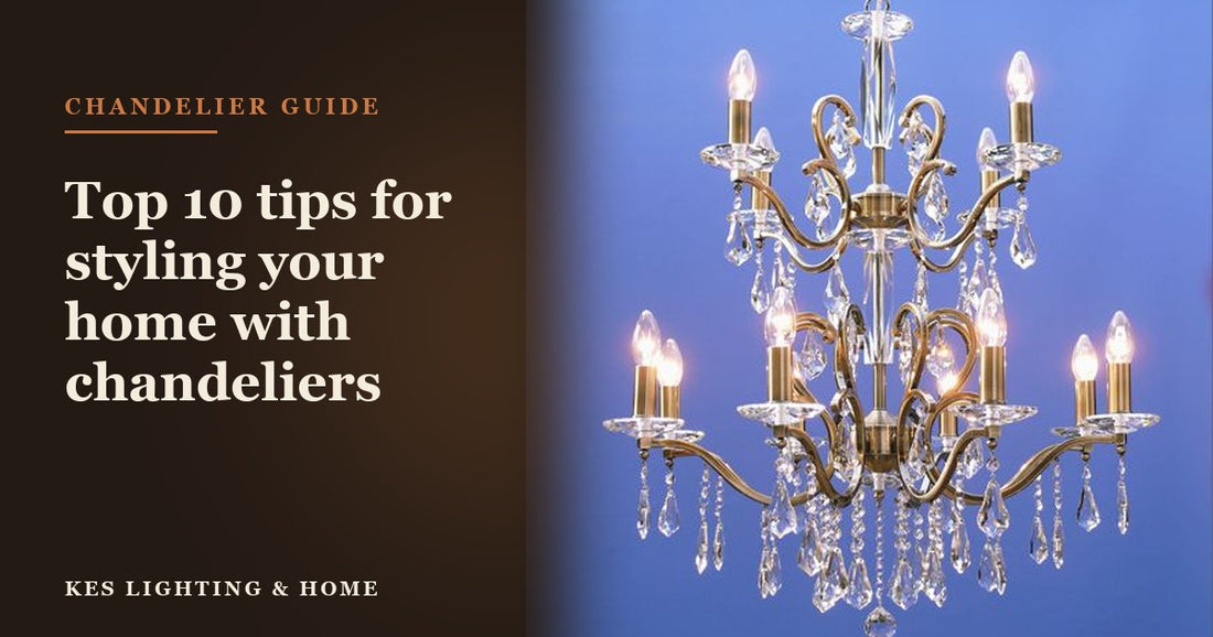 Top 10 tips for styling your home with chandeliers: How to hang a crystal chandelier
