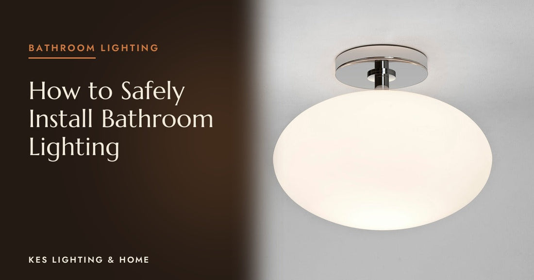 How to Safely Install Bathroom Lighting: A Step-by-Step Guide for Homeowners