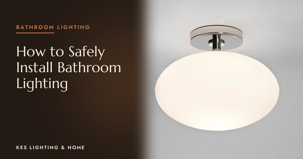How to Safely Install Bathroom Lighting: A Step-by-Step Guide for Homeowners