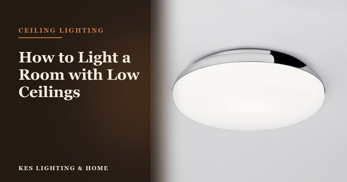 How to Light a Room with Low Ceilings