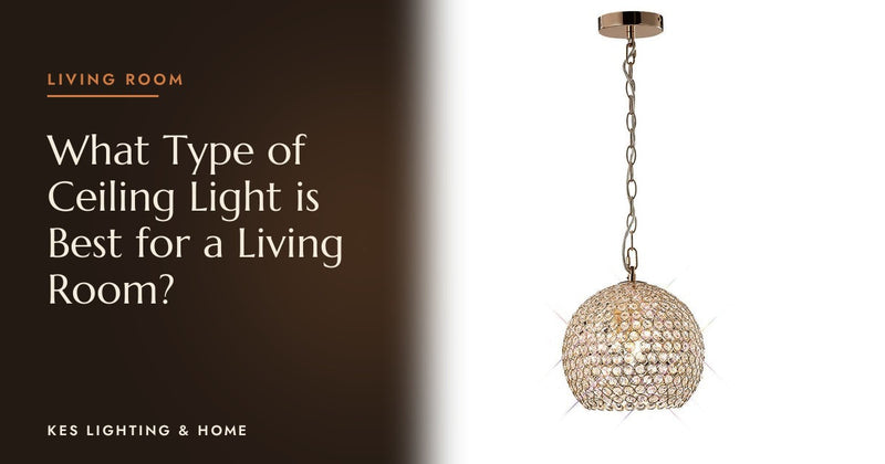 What Type of Ceiling Light is Best for a Living Room? [2026 Edit]