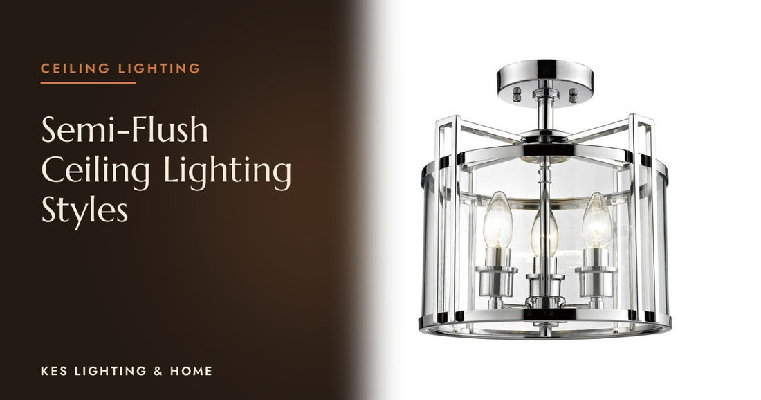Semi-Flush Ceiling Lighting Styles: Traditional to Contemporary Options