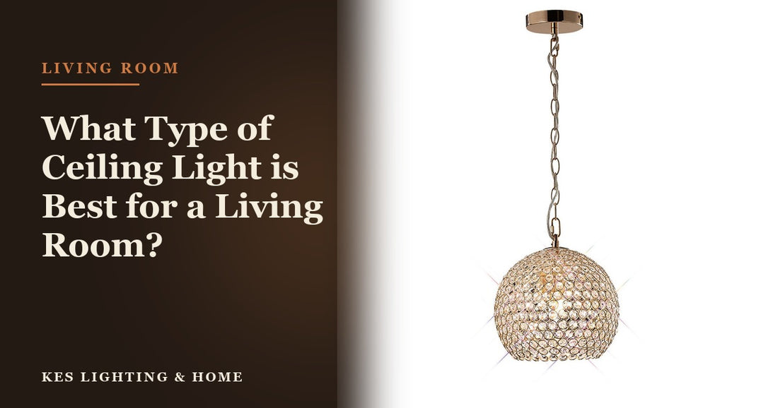 What Type of Ceiling Light is Best for a Living Room? [2026 Edit]
