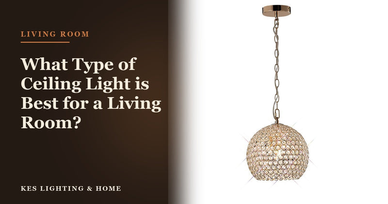 What Type of Ceiling Light is Best for a Living Room? [2026 Edit]